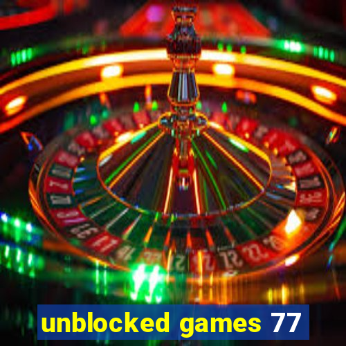 unblocked games 77